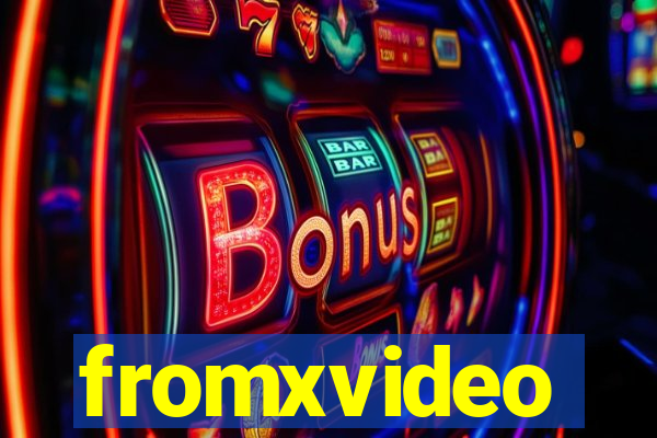 fromxvideo