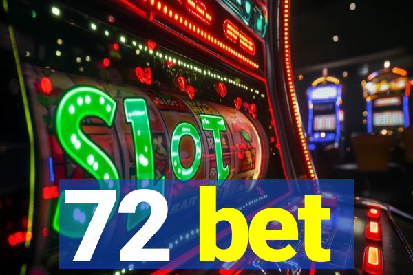 72 bet