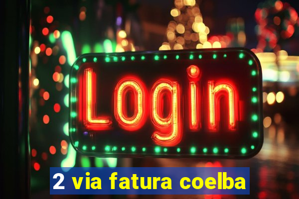 2 via fatura coelba