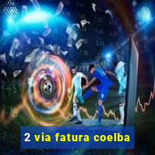 2 via fatura coelba
