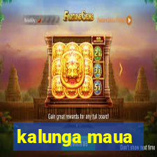 kalunga maua