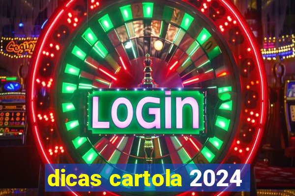 dicas cartola 2024