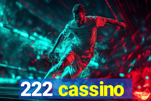 222 cassino