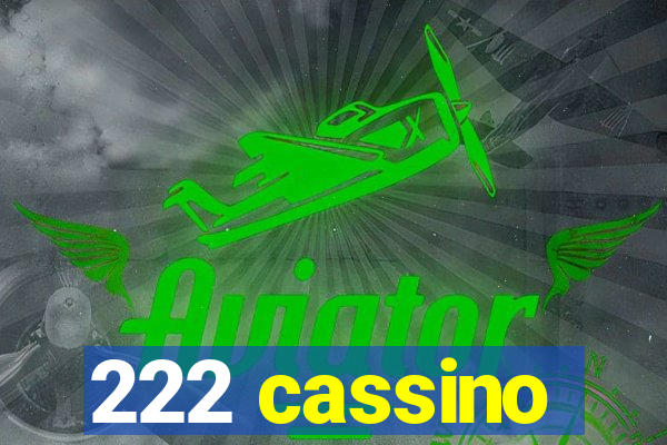 222 cassino