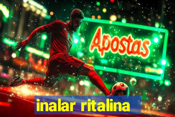inalar ritalina