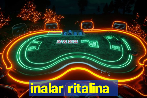 inalar ritalina