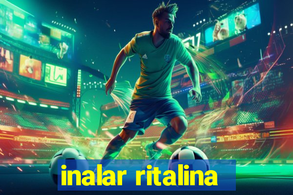 inalar ritalina