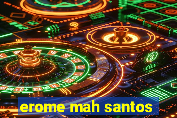 erome mah santos