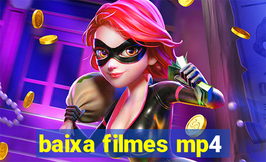 baixa filmes mp4