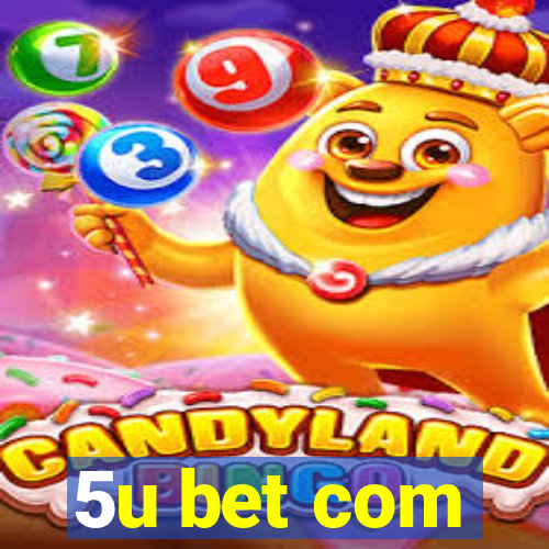 5u bet com