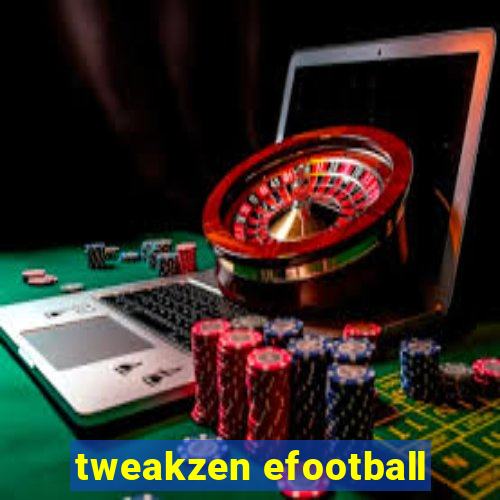 tweakzen efootball
