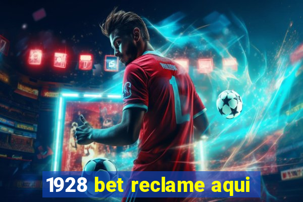 1928 bet reclame aqui