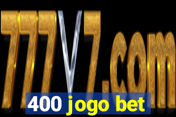 400 jogo bet