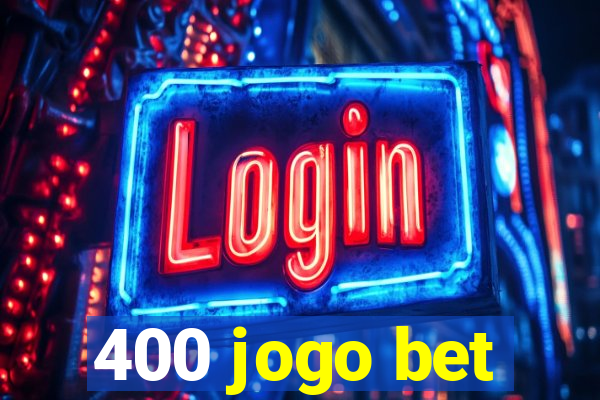 400 jogo bet
