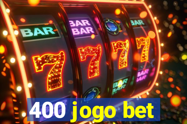 400 jogo bet