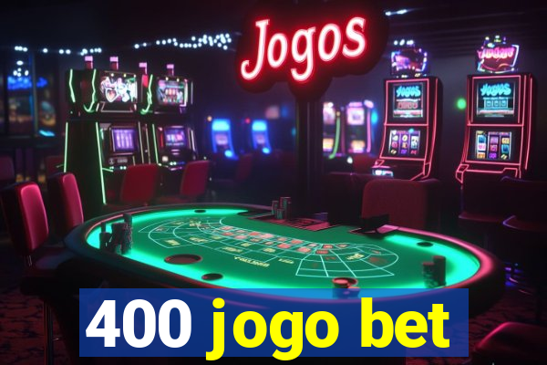 400 jogo bet
