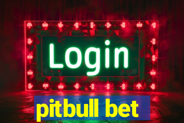 pitbull bet