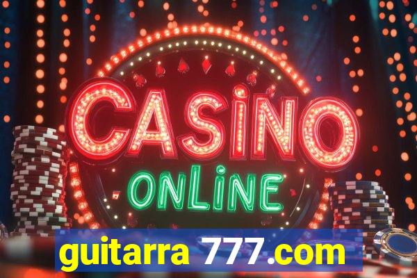 guitarra 777.com
