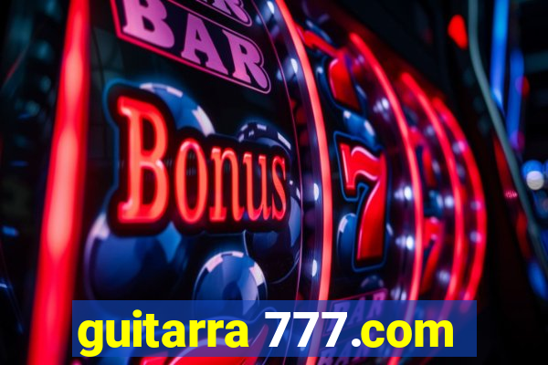 guitarra 777.com