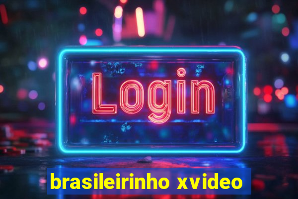 brasileirinho xvideo
