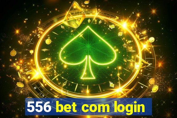556 bet com login