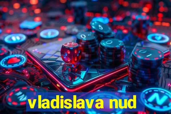 vladislava nud