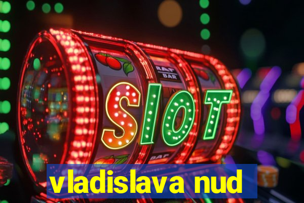 vladislava nud