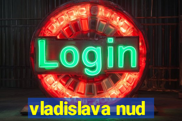 vladislava nud