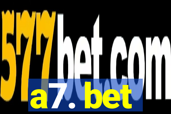 a7. bet