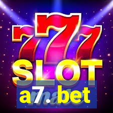 a7. bet