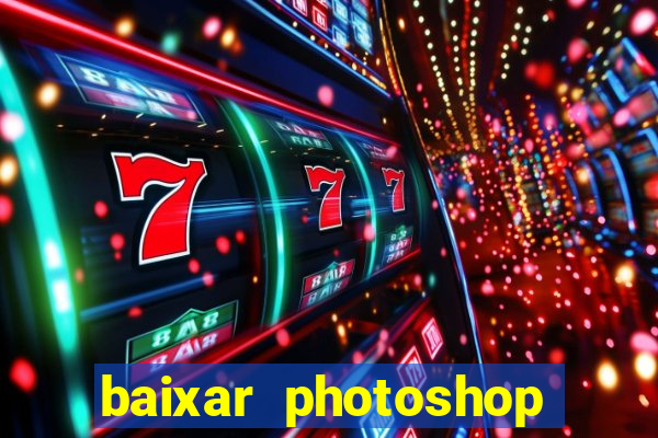baixar photoshop beta crackeado