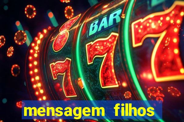 mensagem filhos herança do senhor