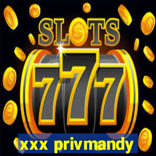 xxx privmandy