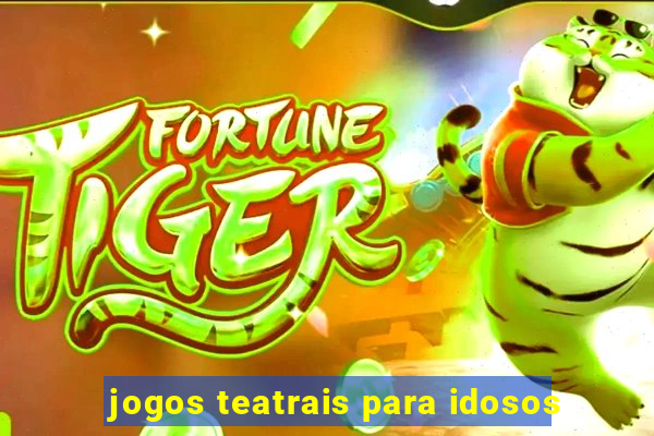 jogos teatrais para idosos