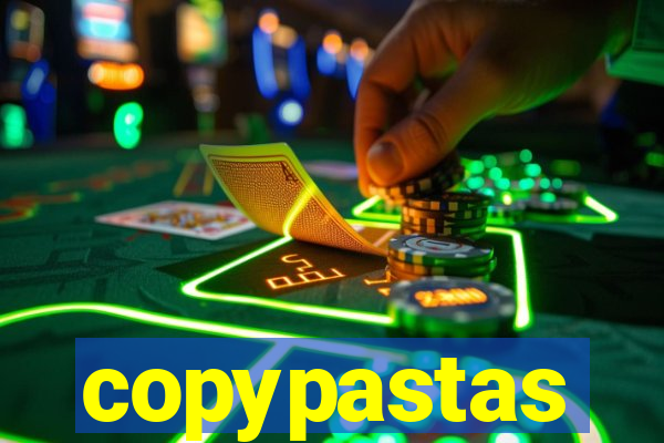 copypastas