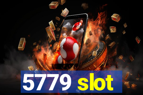 5779 slot
