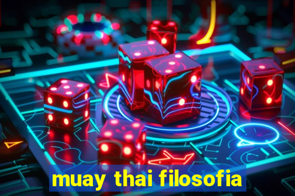 muay thai filosofia
