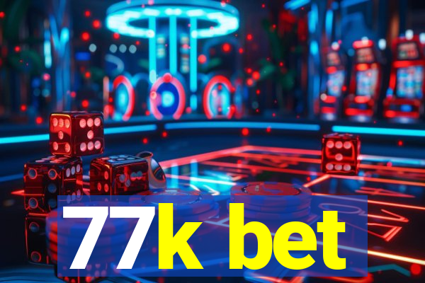 77k bet