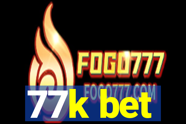 77k bet