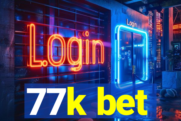 77k bet