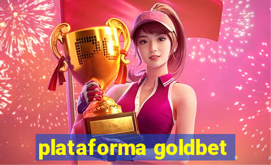 plataforma goldbet
