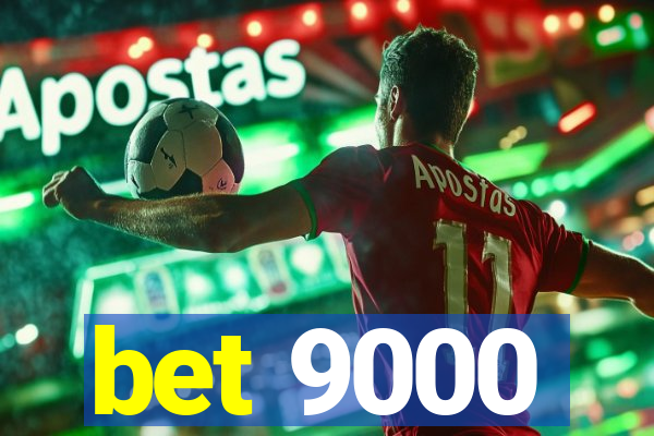 bet 9000