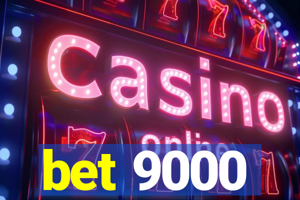 bet 9000