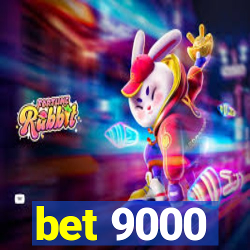 bet 9000