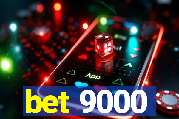 bet 9000