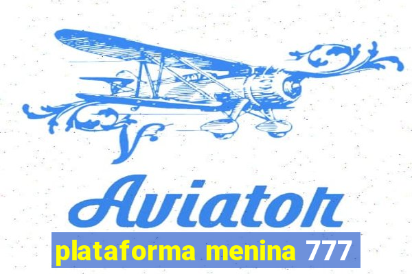 plataforma menina 777