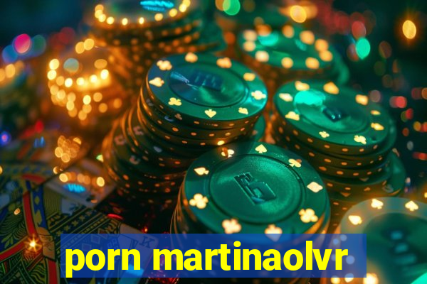 porn martinaolvr