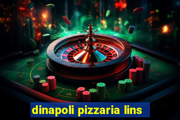 dinapoli pizzaria lins