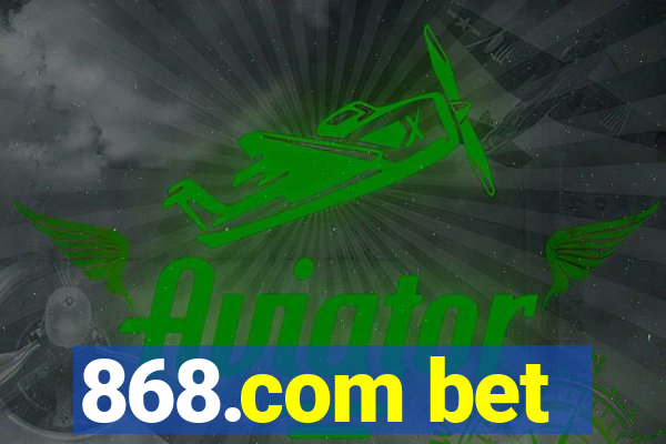 868.com bet