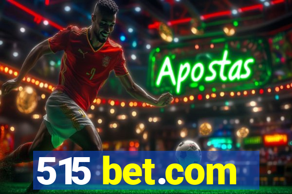 515 bet.com